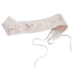 Rose Gold Best Mum Ever Sash